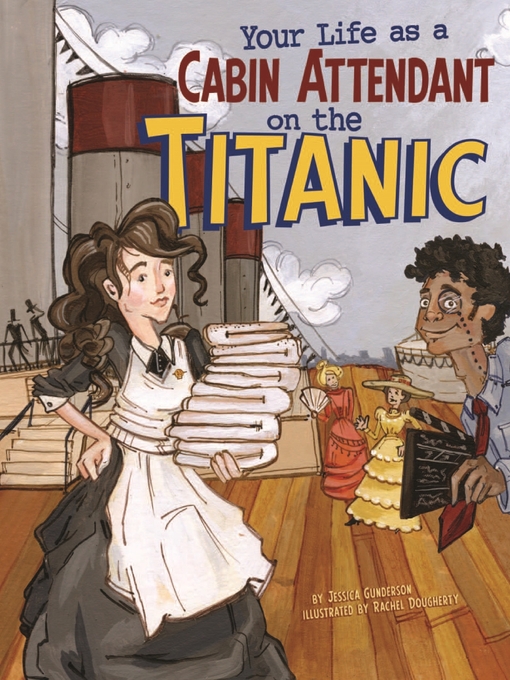 Cover image for Your Life as a Cabin Attendant on the Titanic
